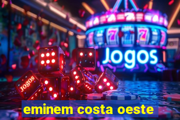 eminem costa oeste